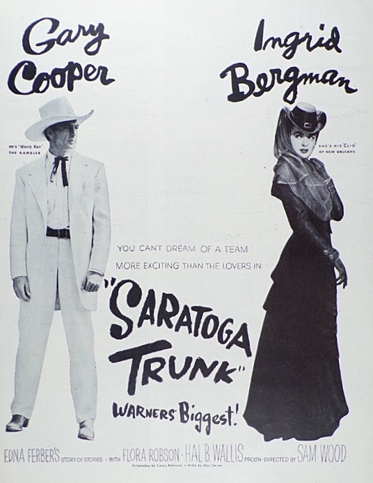 1946 Movie Ad ~ Saratgo Trunk ~ Gary Cooper, Ingrid Bergman